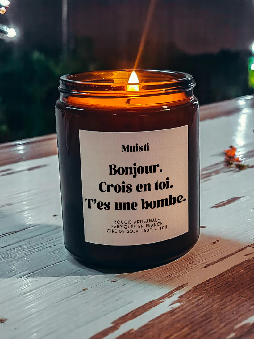 Bougie Parfumée - Bonjour. Crois en toi. T'es une bombe.