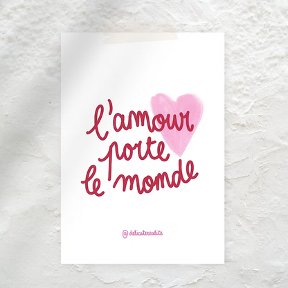 Petite Affiche - "l'amour porte le monde"